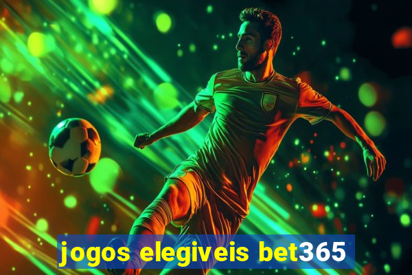 jogos elegiveis bet365