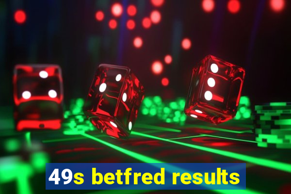 49s betfred results