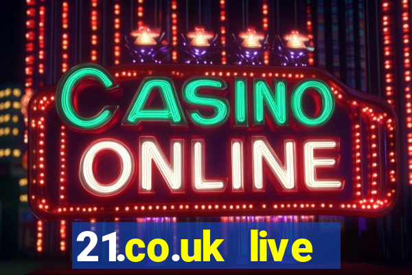 21.co.uk live casino show