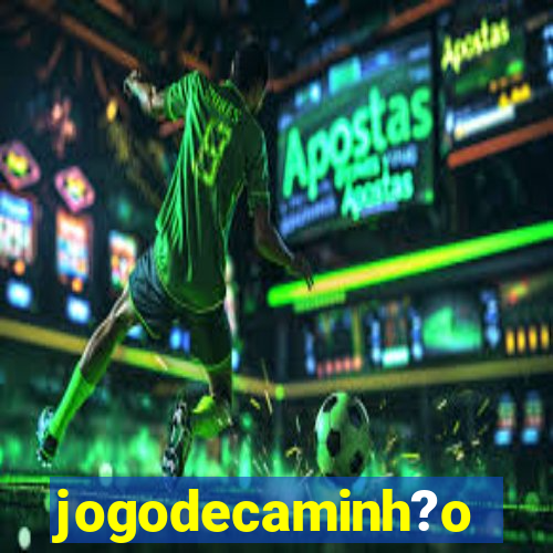 jogodecaminh?o