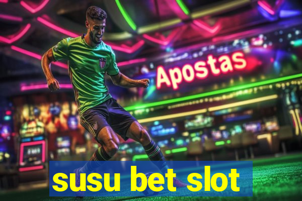 susu bet slot