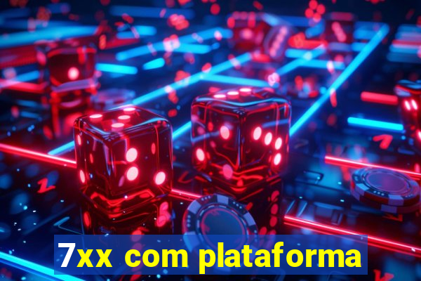 7xx com plataforma