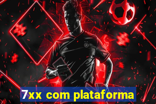 7xx com plataforma