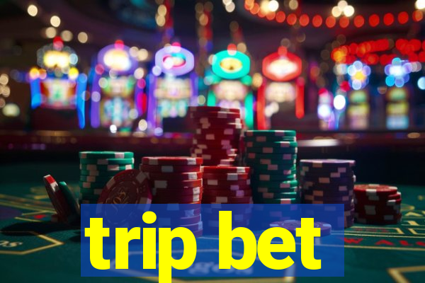 trip bet