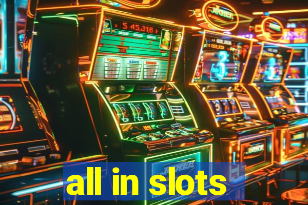 all in slots