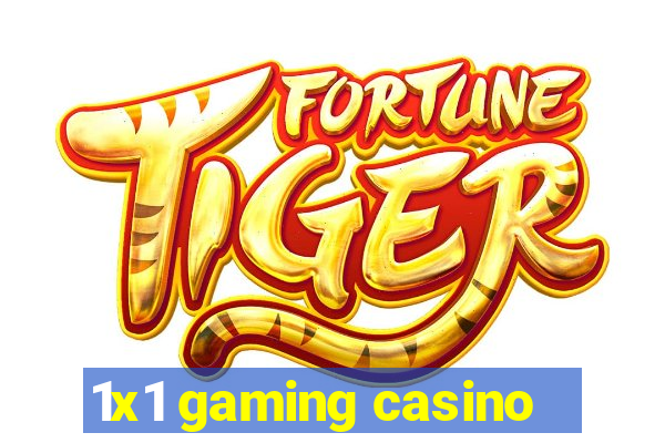 1x1 gaming casino