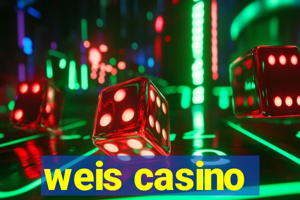 weis casino