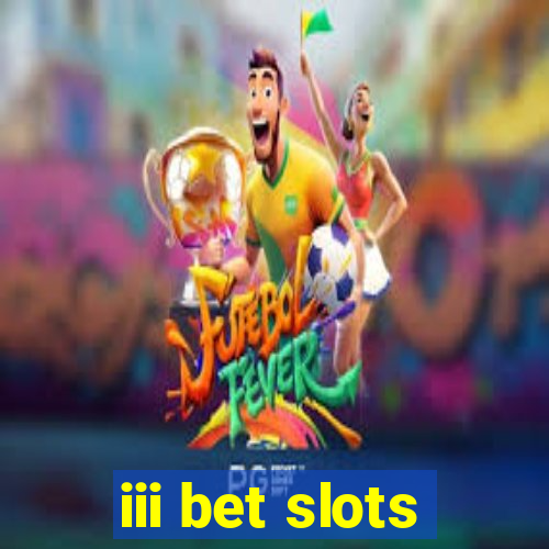 iii bet slots