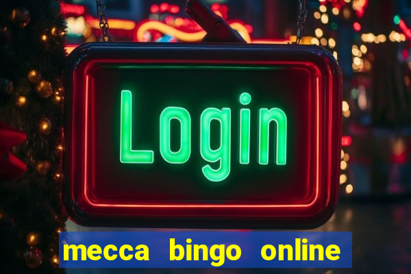 mecca bingo online slots games