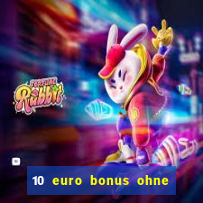 10 euro bonus ohne einzahlung casino 2024