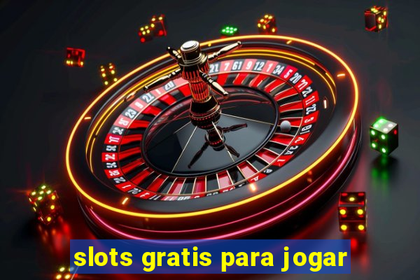 slots gratis para jogar