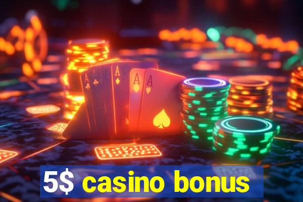 5$ casino bonus