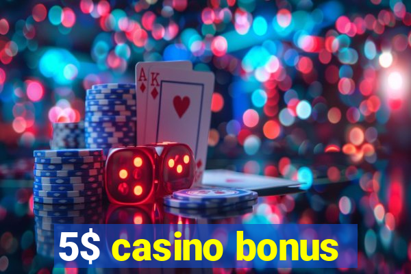 5$ casino bonus