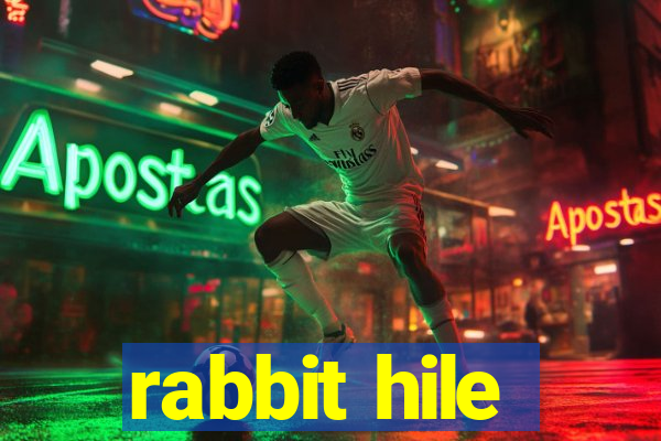 rabbit hile