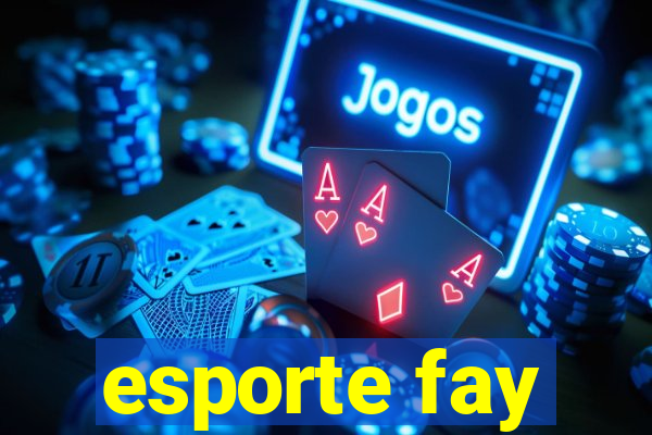 esporte fay