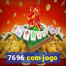 7696 com jogo