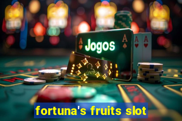 fortuna's fruits slot