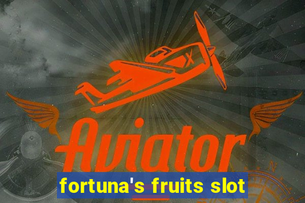 fortuna's fruits slot