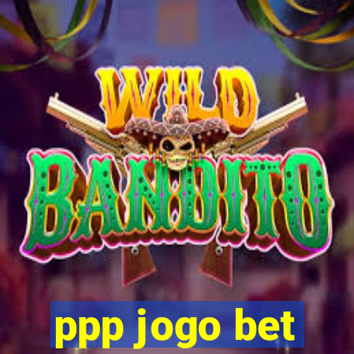 ppp jogo bet