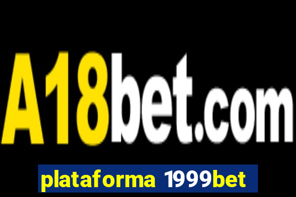 plataforma 1999bet