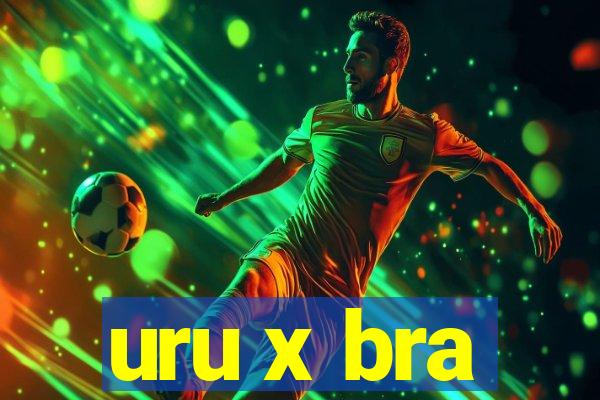 uru x bra