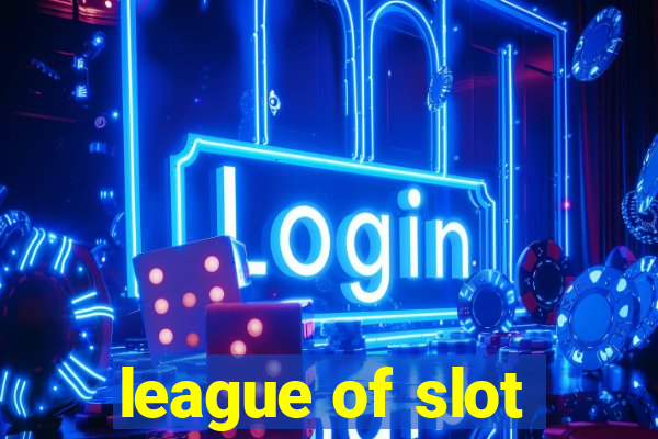 league of slot