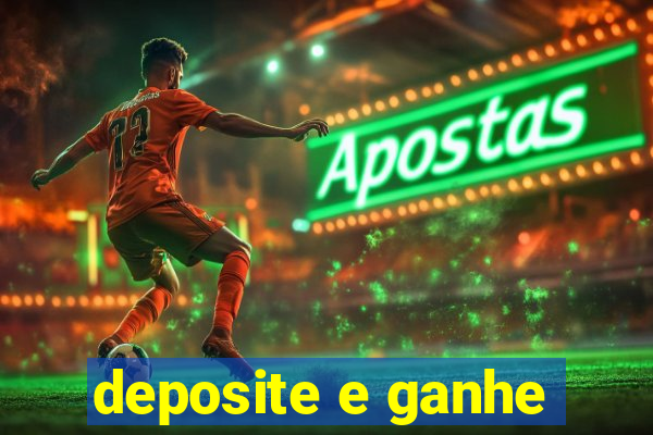 deposite e ganhe