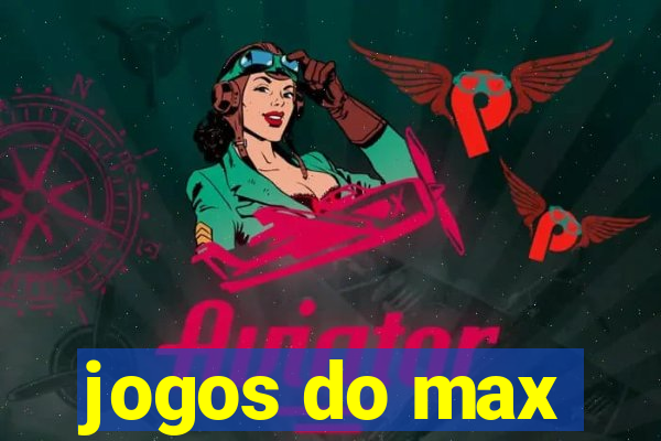 jogos do max