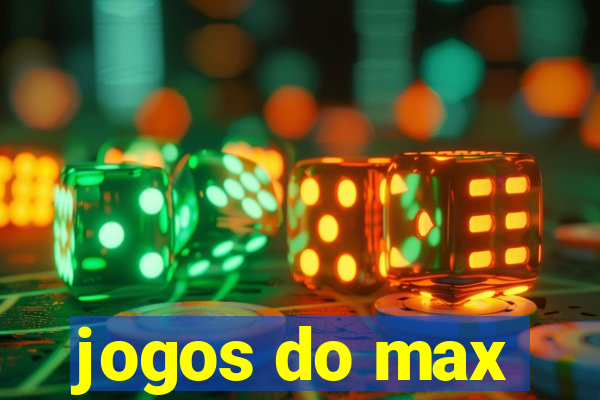 jogos do max