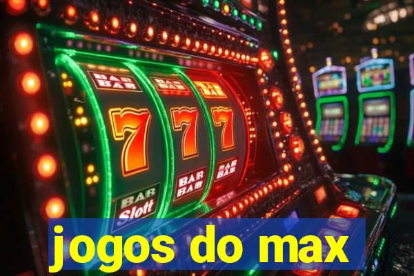 jogos do max