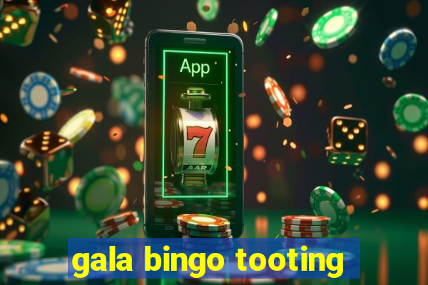 gala bingo tooting