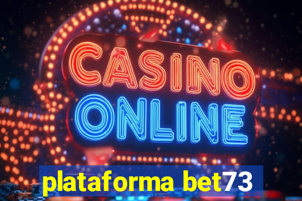 plataforma bet73