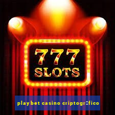 playbet casino criptogr谩fico