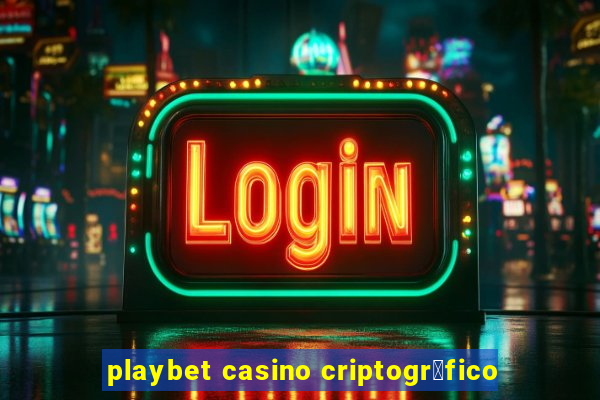 playbet casino criptogr谩fico