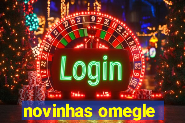 novinhas omegle