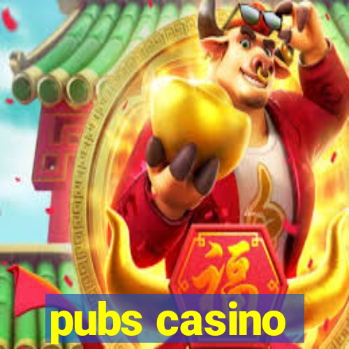 pubs casino