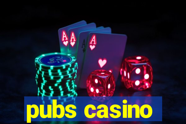 pubs casino