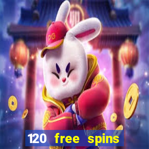 120 free spins online casino