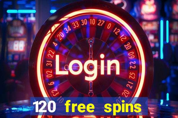 120 free spins online casino