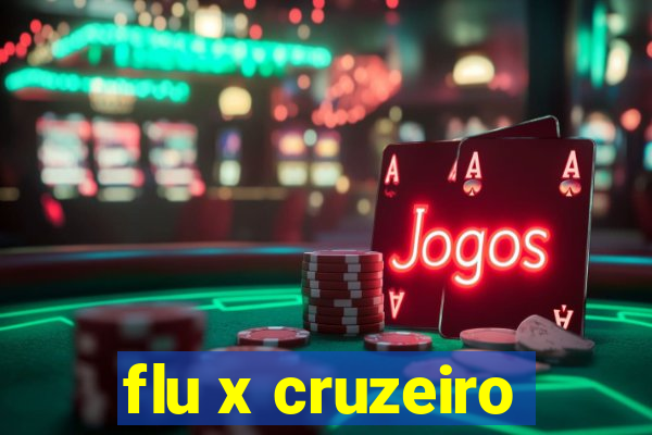 flu x cruzeiro