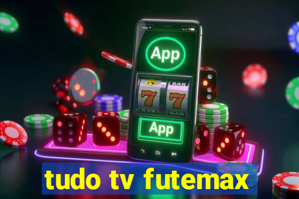 tudo tv futemax