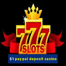 $1 paypal deposit casino