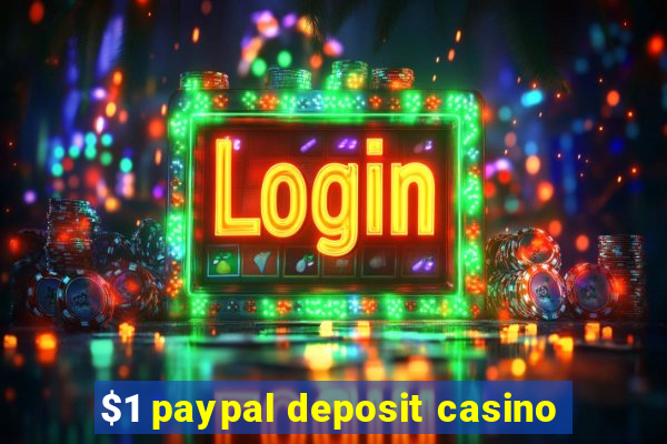 $1 paypal deposit casino