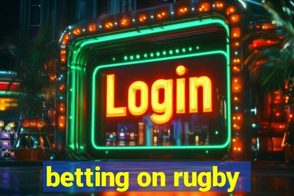 betting on rugby