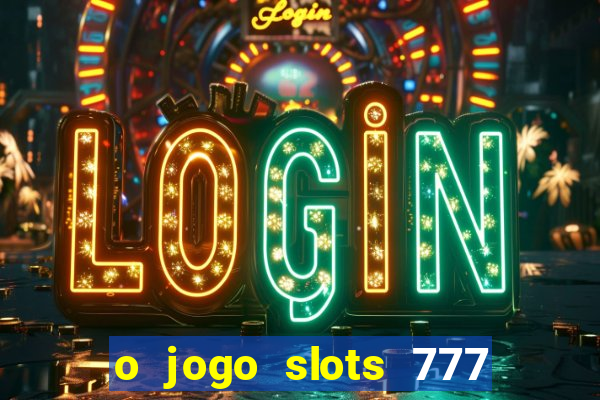 o jogo slots 777 winner paga mesmo