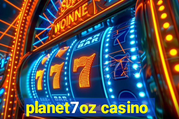 planet7oz casino