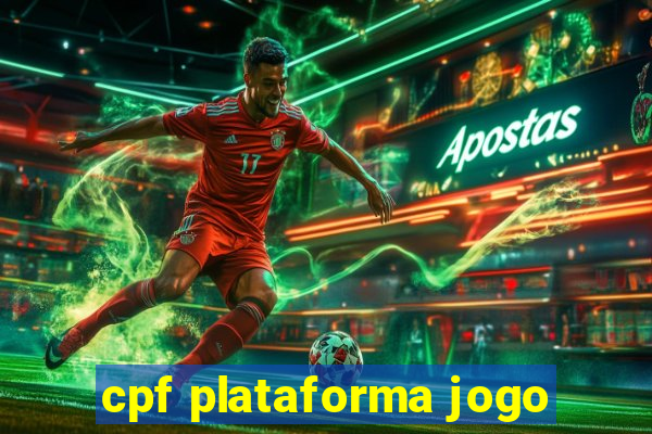 cpf plataforma jogo