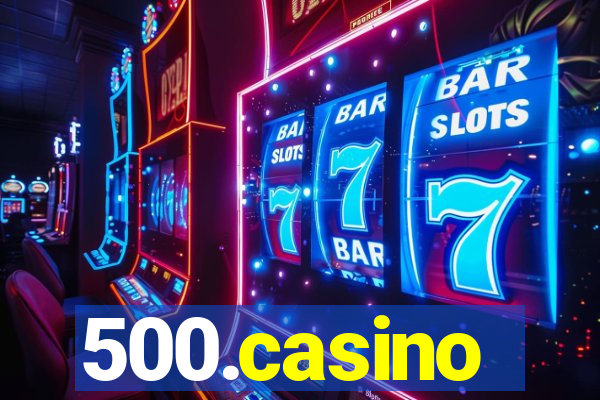 500.casino