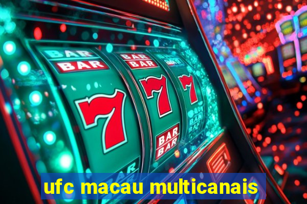 ufc macau multicanais