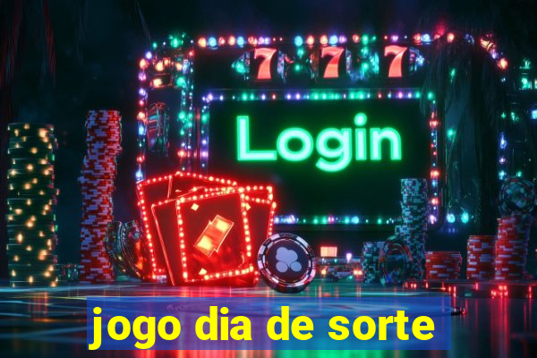 jogo dia de sorte